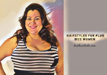 Hairstyles For Plus Size Women