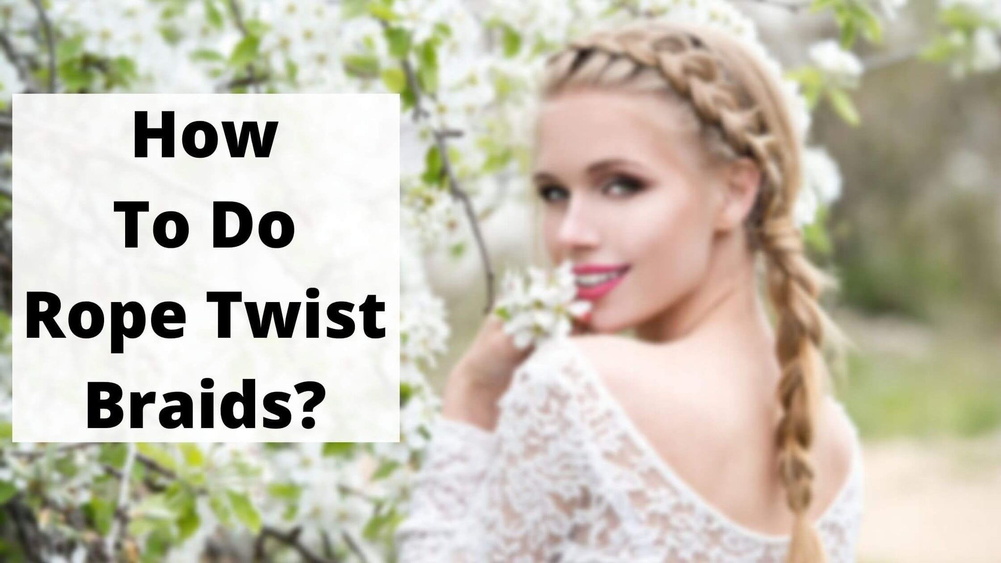 How To Do Rope Twist Braids