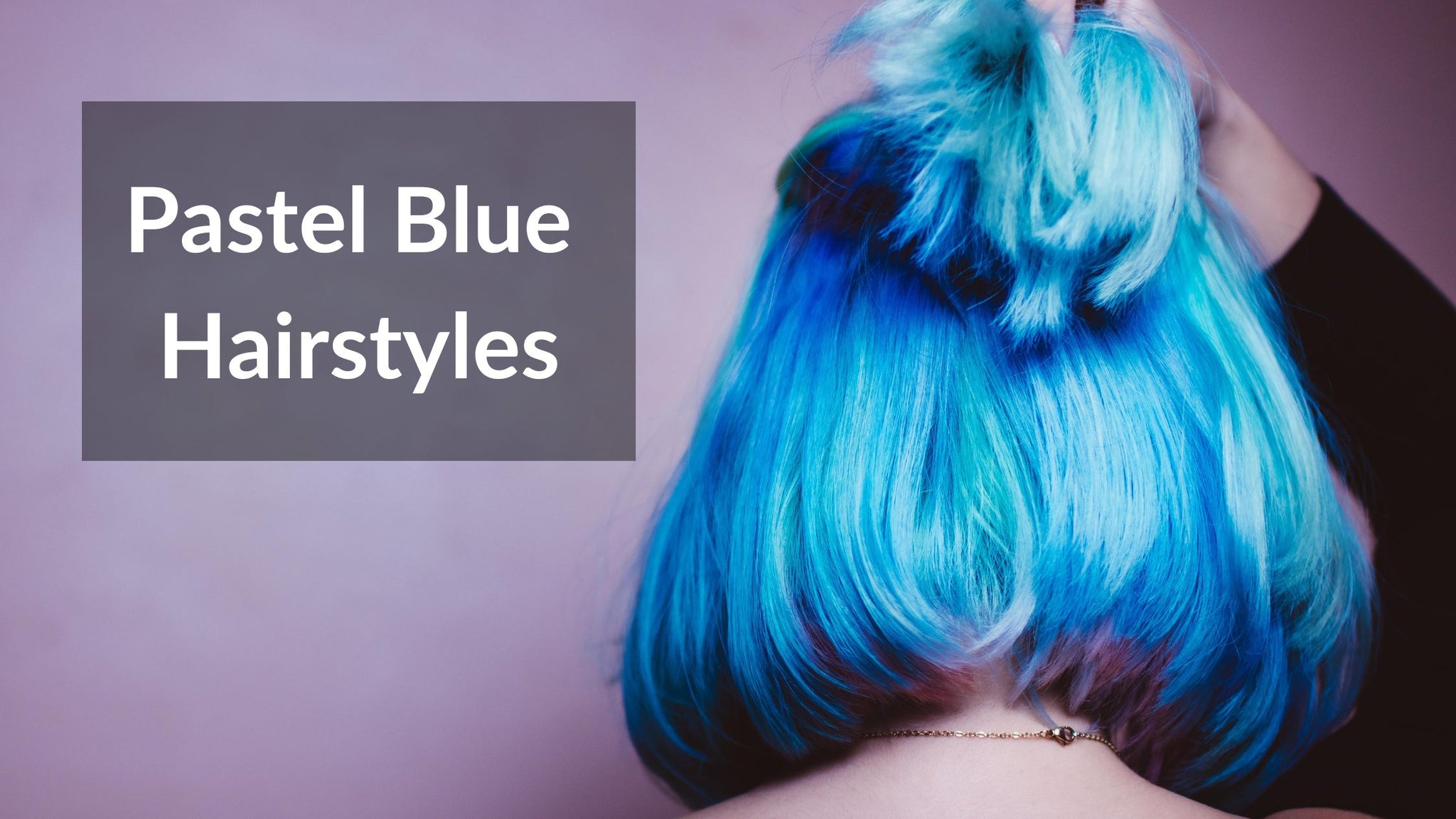 Pastel Blue Hairstyles