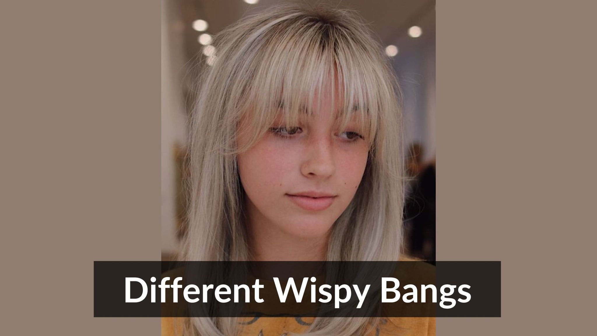 Wispy Bangs